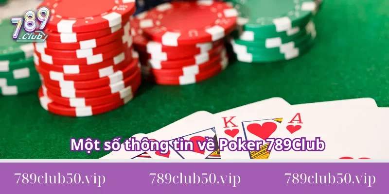 thông tin về Poker 789Club Một số thông tin về Poker 789Club