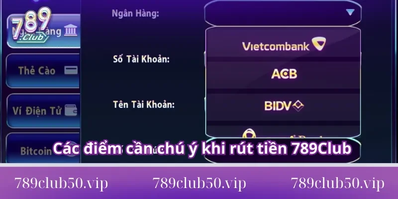 cac diem can chu y khi rut tien 789club Các điểm cần chú ý khi rút tiền 789Club