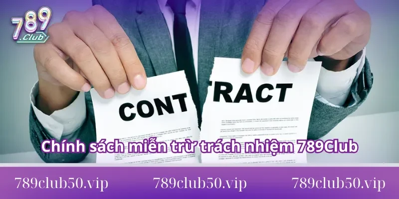 miễn trừ trách nhiệm 789Club Chính sách miễn trừ trách nhiệm 789Club