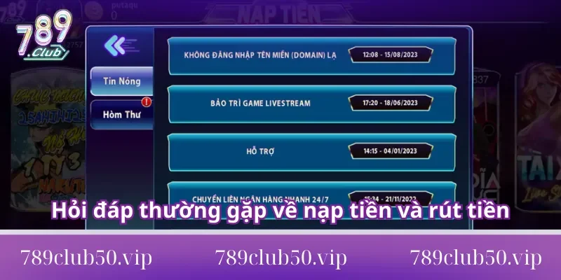 hỏi đáp thường gặp 789club Hỏi đáp thường gặp về nạp tiền và rút tiền