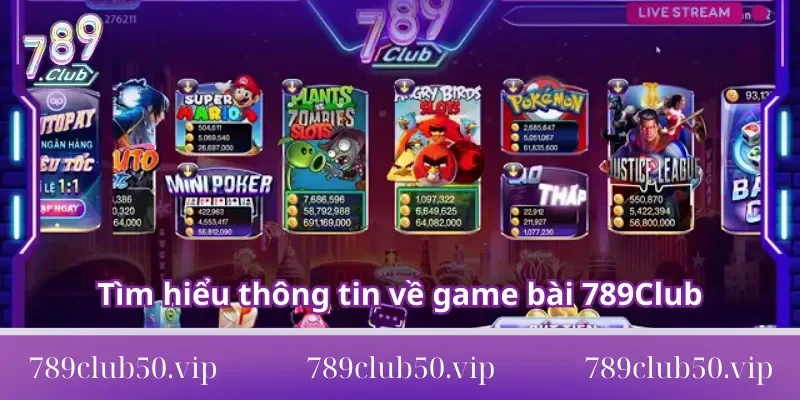 game bài 789Club Tìm hiểu thông tin về game bài 789Club