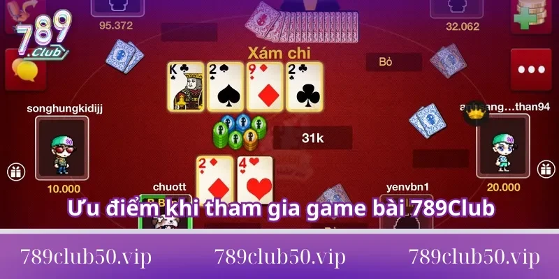 game bài 789Club Ưu điểm khi tham gia game bài 789Club