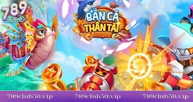 gioi thieu game ban ca than tai tai 789club Giới thiệu game bắn cá thần tài tại 789Club